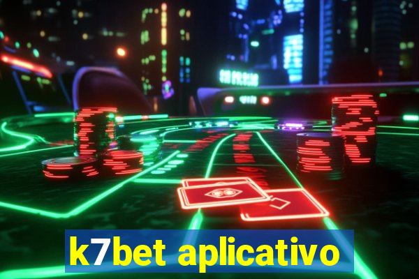 k7bet aplicativo